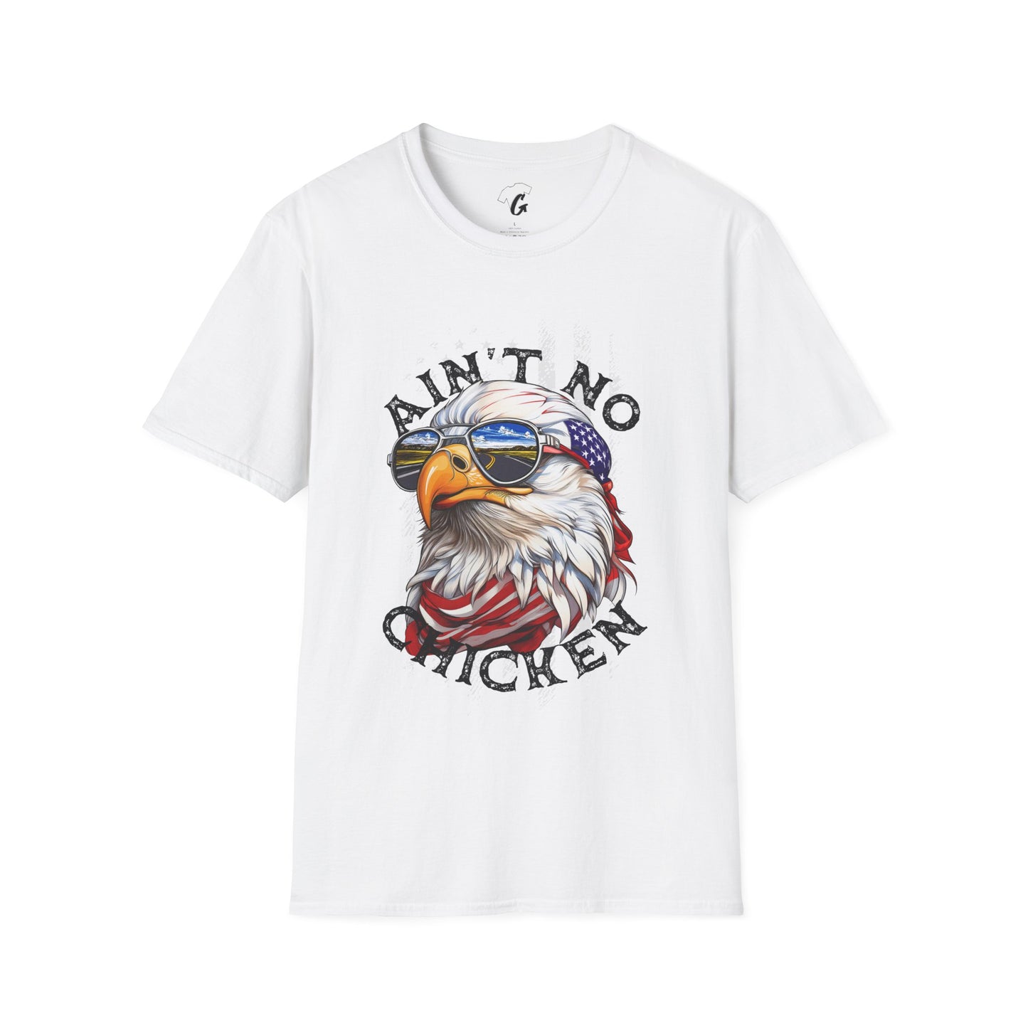 Ain't No Chicken Eagle T-Shirt | Patriotic Unisex Softstyle Tee