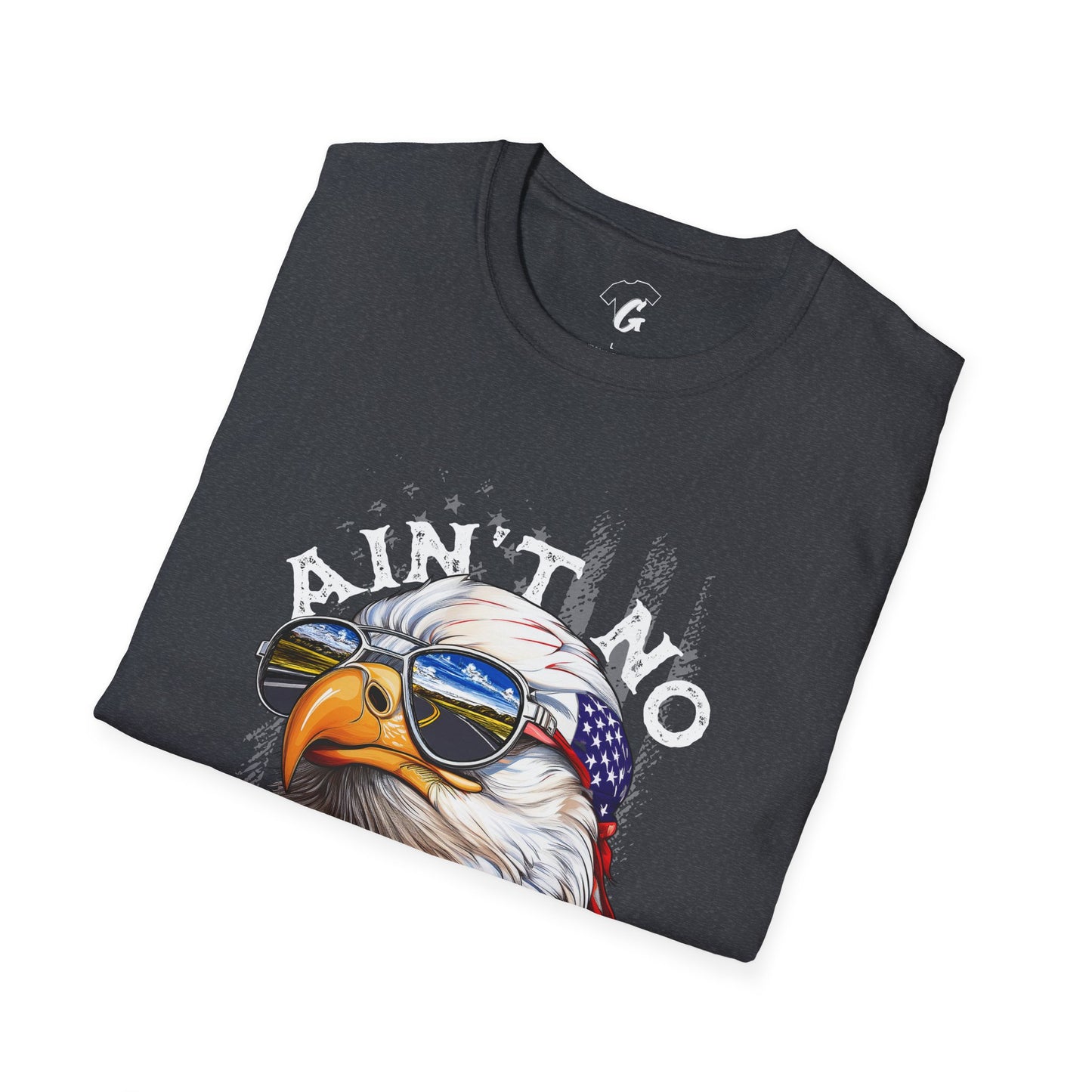 Ain't No Chicken Eagle T-Shirt | Patriotic Unisex Softstyle Tee